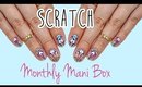 SCRATCH (Monthly Mani Box)| Unboxing: May 2014 Box