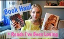 Book Haul + Reads I've Been Loving