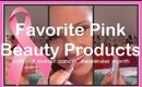 Favorite Pink Beauty Products: For National Breast Cancer Awareness Month