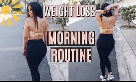 MY WEIGHT LOSS MORNING ROUTINE