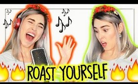 Cantando ROAST YOURSELF Sin ESCUCHARME - Kika Nieto