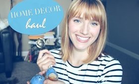 Home Decor Haul & How to Decorate