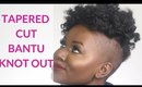 BANTU KNOT OUT ON BLOW DRIED HAIR| TAPERED CUT