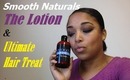 REVIEW|  SMOOTH NATURALS The Lotion and Ultimate Hair Treat