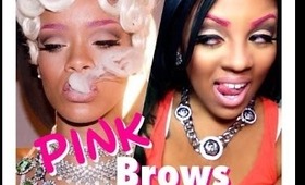 RIHANNA "POUR IT UP" VIDEO INSPIRED :: PINK BROWS