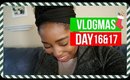 Vlogmas Day 16&17 | SHE THINK SHE CUTE?! + STORY TIME | Jessica Chanell