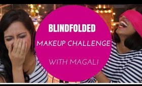 Blindfolded Makeup Challenge with Magali Vaz