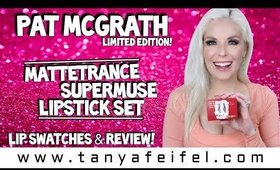 Pat McGrath MatteTrance SuperMuse Lipstick Set | Lip Swatches | Limited Edition! | Tanya Feifel