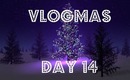 Vlogmas - Day 14 - The one that i just couldnt think of a title for....
