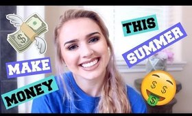 12 Ways to MAKE MONEY Over the Summer!