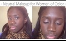 Neutral Makeup Tutorial for Women of Color