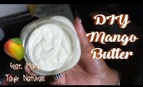 Moisturizing DIY Mango Butter🥭 (feat. Mary Tylor Naturals) l ReanellSelina