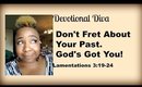 Devotional Diva -Don't Fret About the Past