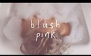Blush Pink | the Violets
