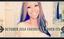 Beauty Favorites & Over Its -  October 2014