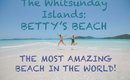 The MOST AMAZING BEACH in the world! Whitsunday's, Betty's Beach Vlog!