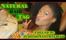Natural Hair Tag: Collab w/ JudithsNaturalHair l TotalDivaRea