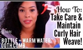HOW TO: Take Care of Curly Hair Weave/Extensions