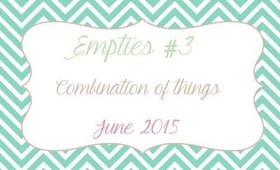 Empties #3 | June 2015 | Combo of Things [PrettyThingsRock]