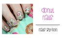 Donut Nails | NailsByErin
