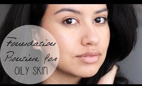 Longwearing Foundation Routine for Oily Skin