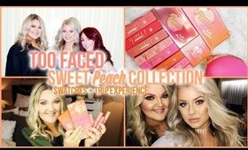 TOO FACED SWEET PEACH COLLECTION | SWATCHES + TRIP