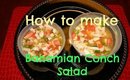 How to make Bahamian Conch Salad *my way*