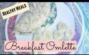 Healthy Meals | Breakfast Omelette