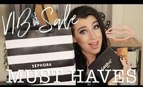 SEPHORA VIB SALE 2018 RECOMMENDATIONS | THE TOP PRODUCTS YOU NEED