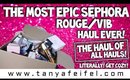THE MOST EPIC SEPHORA ROUGE/VIB HAUL EVER! | THE HAUL OF ALL HAULS! | Tanya Feifel