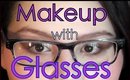 Doing Makeup with Glasses