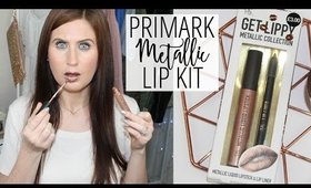 Primark Metallic Lip Kit! | FIRST IMPRESSION