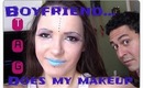 Boyfriend does my makeup TAG