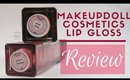 Makeup Doll Cosmetics (MUDC) Lip gloss Review♡