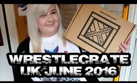 Wrestlecrate UK June 2016 Unboxing