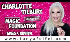 Charlotte Tilbury Magic Foundation | Demo & Review #Beautiful | Tanya Feifel-Rhodes