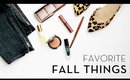 Favorite Fall Things | Beauty & Style