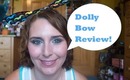 Dolly Bow Review and Demo