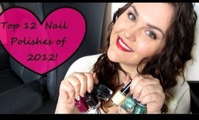 Top 12 Nail Polishes of 2012!