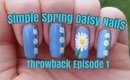 THROWBACK | Episode 1 | Simple Spring Daisy Nail Art | Daisy Chain Design Tutorial | Stephyclaws