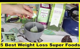 5 BEST WEIGHT LOSS SUPER FOODS!