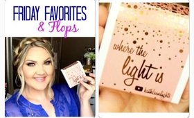 ★FRIDAY FAVORITES & FLOPS | COLOURPOP, ANASTASIA★