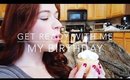 Get Ready With Me | Birthday Edition
