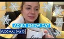 ADULT SNOW DAY!!