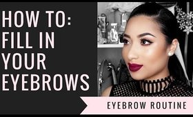 How To: Fill In Your Eyebrows | Eyebrow Routine