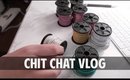 CHIT CHAT - vlog