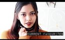 🌹 CURRENT FAVOURITES // March 2017