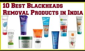 10 Best Blackheads Removal Products in India