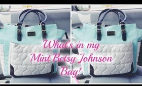 What's in my Bag! (Mint Betsey Johnson!)