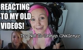 REACTING TO MY OLD VIDEOS! TRY NOT TO CRINGE CHALLENGE